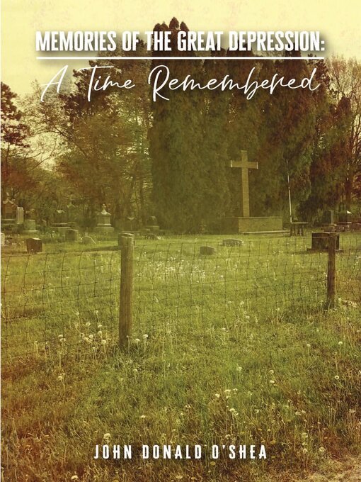 Title details for Memories of the Great Depression by John Donald O'Shea - Available